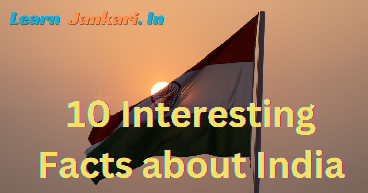 10 Interesting Facts about India |
