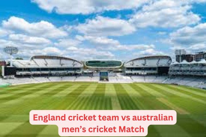 England cricket team vs australian men’s cricket team , England vs Australia Live Score